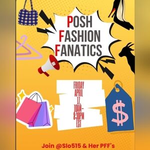 PFF - Posh Fashion Fanatics all Day Event! Friday, April 17th!!!!